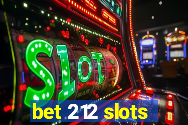 bet 212 slots